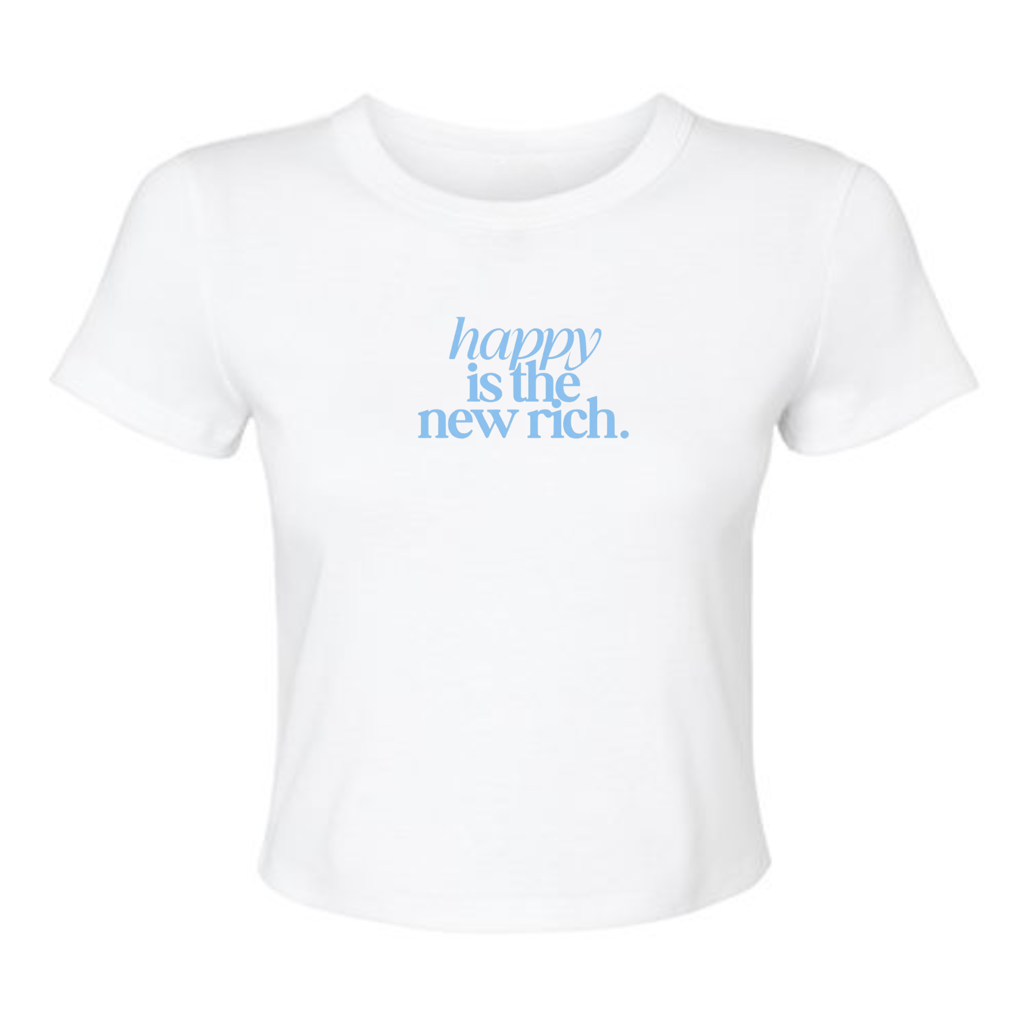 Happy Is the New Rich Tee: