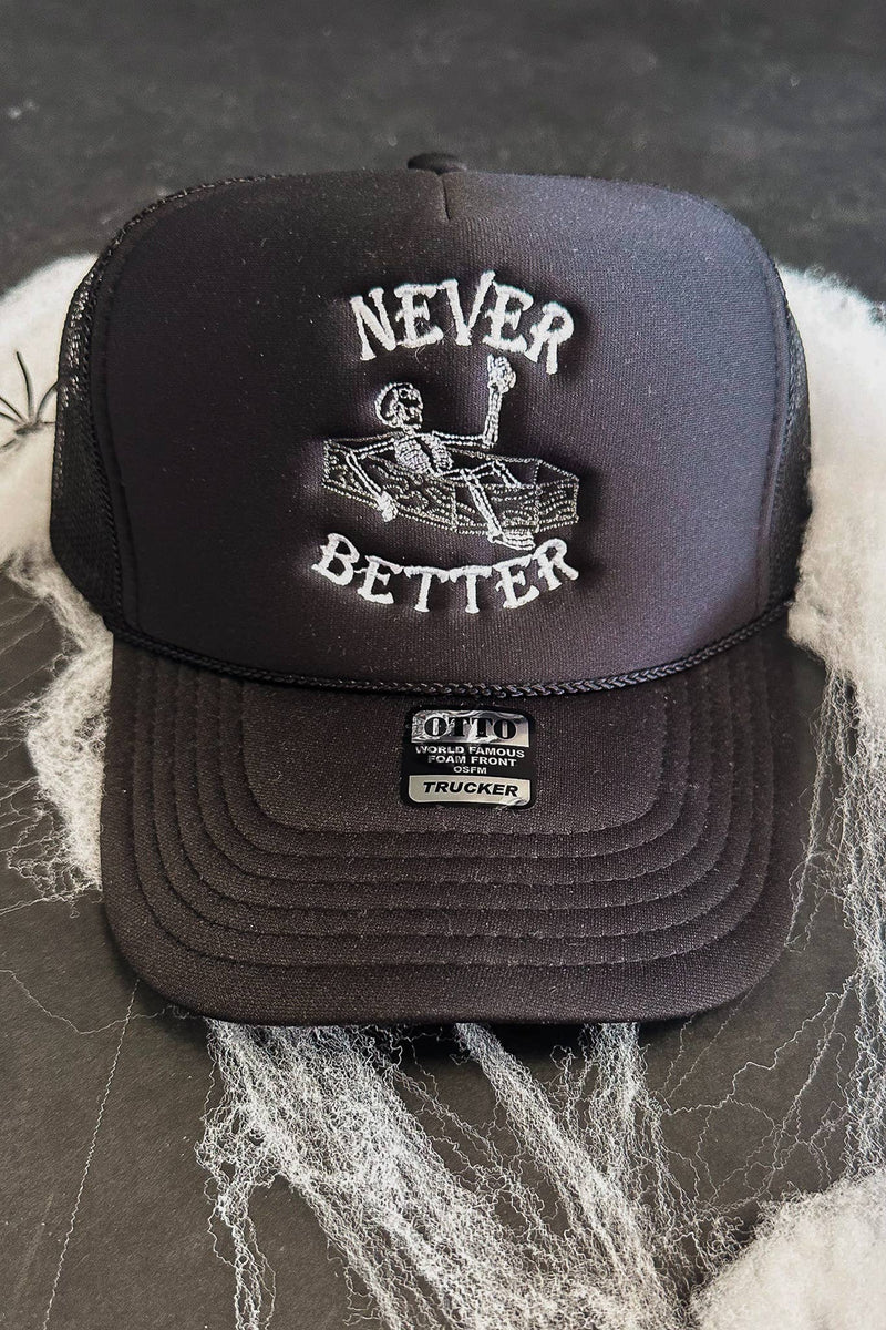 NEVER BETTER TRUCKER HAT